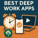 Best Deep Work Apps
